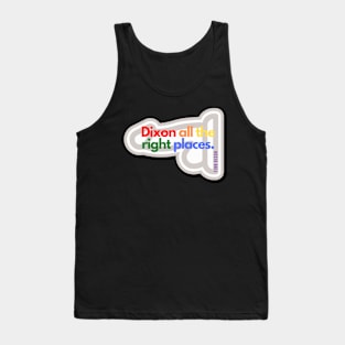 Dixon all the right places (Rainbow) Tank Top